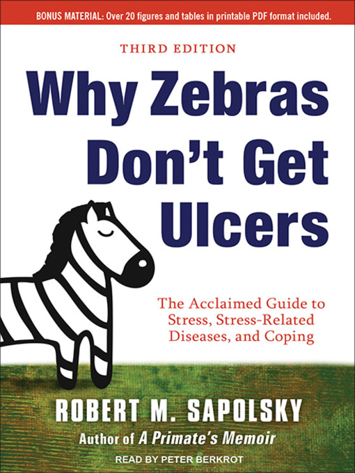 Title details for Why Zebras Don't Get Ulcers by Robert M. Sapolsky - Available